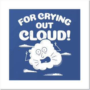 Funny Weather For Crying Out Cloud Pun T-Shirt Posters and Art